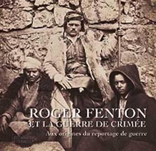 Roger Fenton et la guerre de Crimée. Aux origines du reportage de guerre, ( (Les Carnets de Chantilly), 2021, 96 p.  