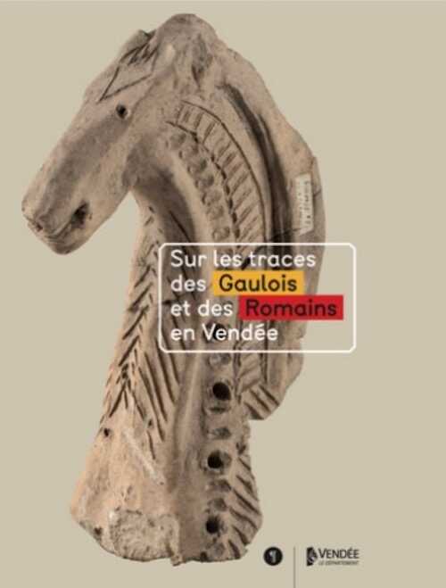 Sur les traces des Gaulois et des Romains en Vendée, 2021, 256 p.