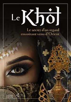 Le khôl. Le secret d'un regard envoûtant venu d'Orient, 2021, 64 p.