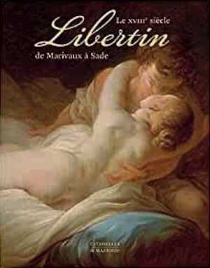 Le XVIIIe siècle libertin de Marivaux à Sade, 2021 (réédition), 2021, 496 p.