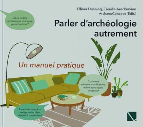 Parler d'archéologie autrement. Un manuel pratique, 2022, 184 p.