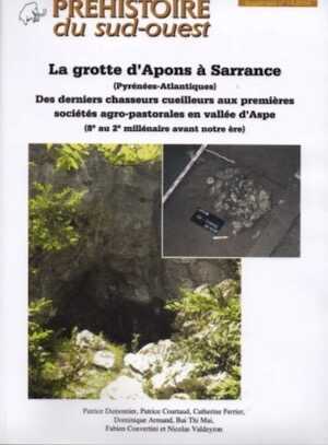 La grotte d'Apons à Sarrance (Pyrénées-Atlantiques). Des derniers chasseurs cueilleurs aux premières sociétés agro-pastorales en vallée d'Aspe (8e au 2e millénaire avant notre ère), (supplément n°14-2016 à Préhistoire du Sud Ouest), 2021.