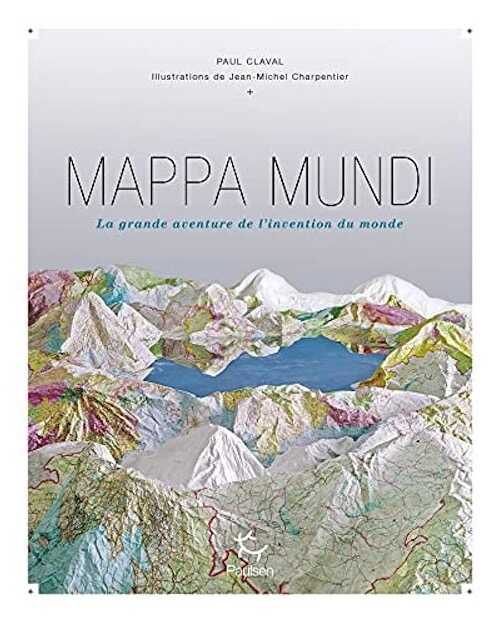 ÉPUISÉ - Mappa Mundi. La grande aventure de l'invention du monde, 2021, 223 p.