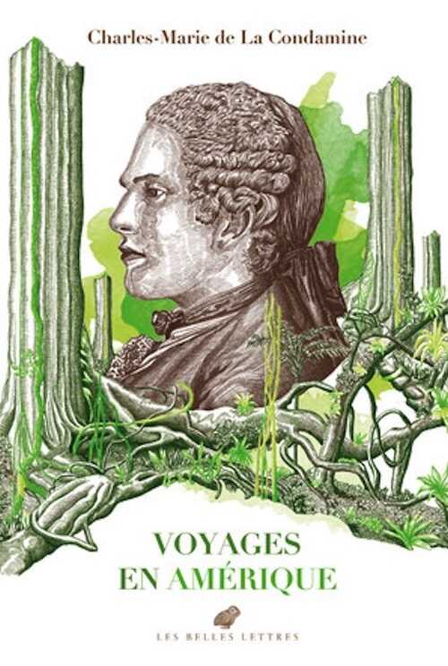 Charles-Marie de La Condamine - Voyages en Amérique, 2021, 460 p.