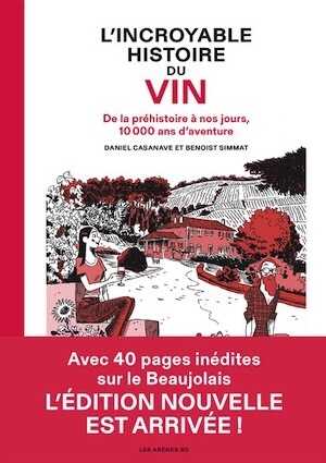 L'incroyable histoire du vin. De la préhistoire à nos jours, 10 000 ans d'aventure, 2024, nvlle éd. augmentée, 330 p. Bande dessinée