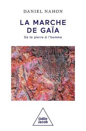 La Marche de Gaïa. De la pierre à l'homme, 2022, 288 p.