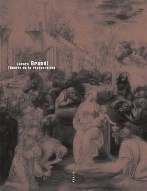 Théorie de la restauration, (trad. M. Baccelli), 2021 réimp, 160 p.