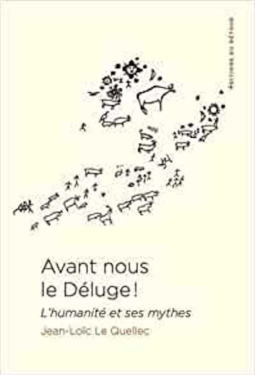 Avant nous le déluge ! L'humanité et ses mythes, 2021, 264 p.