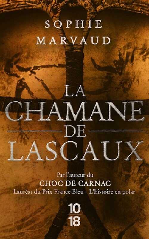 La Chamane de Lascaux, 2022, 288 p. POLAR