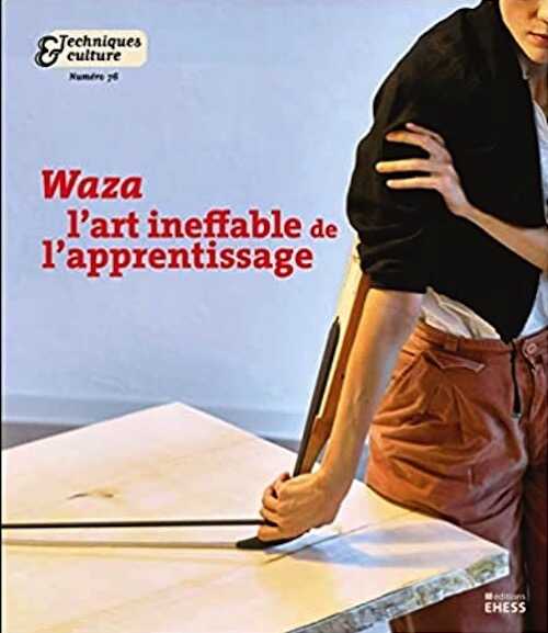 n°76, 2022. Waza, l'art ineffable de l'apprentissage.