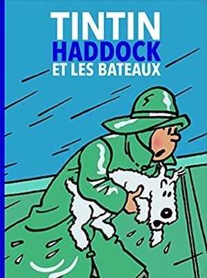 Tintin, Haddock et les bateaux, 2021, 64 p.