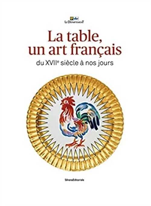 ÉPUISÉ - La table, un art français du XVIIe siècle à nos jours, 2022, 184 p.