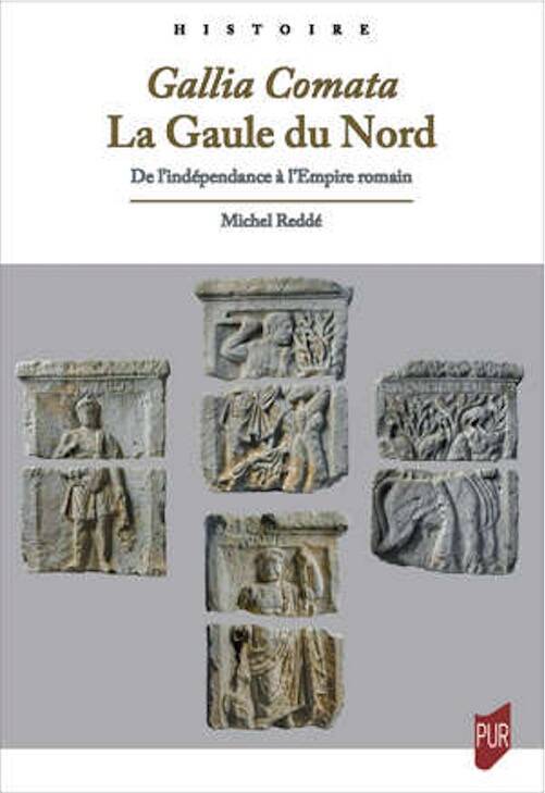 Gallia Comata. La Gaule du Nord. De l'indépendance à l'Empire romain, 2022, 400 p.