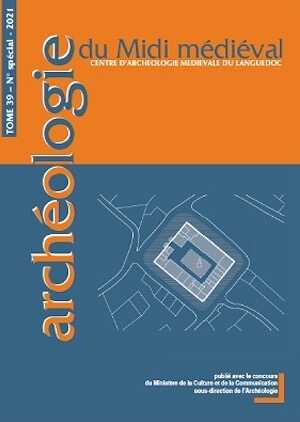 39 - Numéro spécial - 2021. Les forts villageois du Sud-Ouest de la France (XIVe -XVIIe siècle)