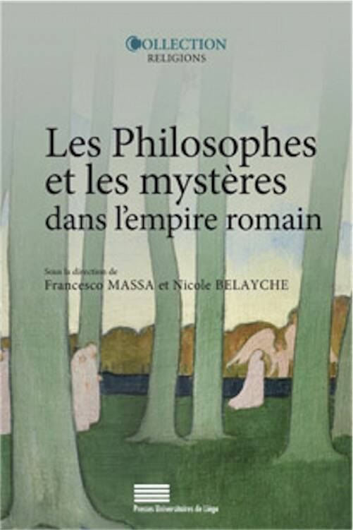 Les Philosophes et les mystères dans l'empire romain, 2021, 252 p.