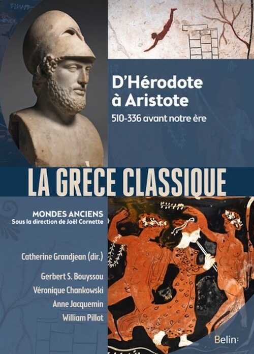 La Grèce classique. D'Hérodote à Aristote. 510-336 avant notre ère, 2022, 700 p.