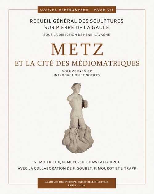 Metz et la cité des Médiomatriques, (Recueil Général des Sculptures sur Pierre de la Gaule - Nouvel Espérandieu, 7), 2021, 2 volumes