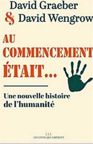 Au commencement était... Une nouvelle histoire de l'humanité, 2021, 752 p.