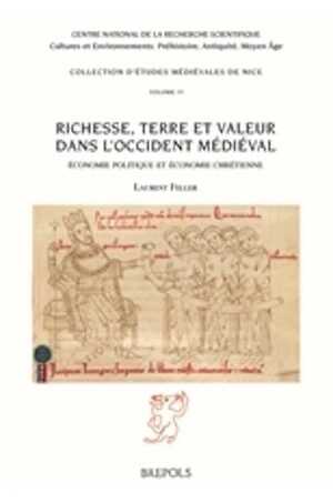 Richesse, terre et valeur dans l'Occident médiéval. Economie politique et économie chrétienne, 2021, 347 p.
