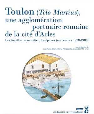 Toulon, Telo Martius, une agglomération portuaire romaine de la cité d'Arles. Les fouilles, le mobilier, les épaves (recherches 1978-1988), 2022, 436 p.