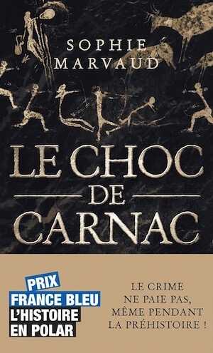 Le Choc de Carnac, 2021, 312 p. POLAR