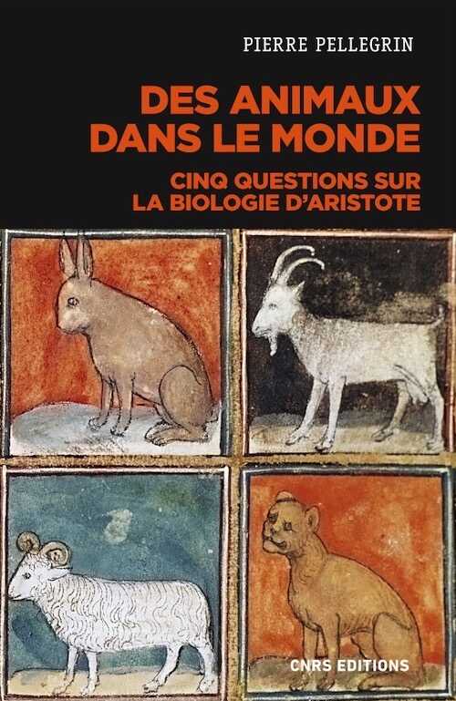 Des animaux dans le monde. Cinq questions sur la biologie d'Aristote, 2022, 328 p.