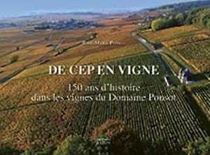 De cep en vigne. 150 ans d'histoire dans les vignes du Domaine Ponsot, 2022, 128 p., 110 ill.