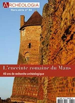 n°34, Avril 2022. L'enceinte romaine du Mans. 40 ans de recherche archéologique.