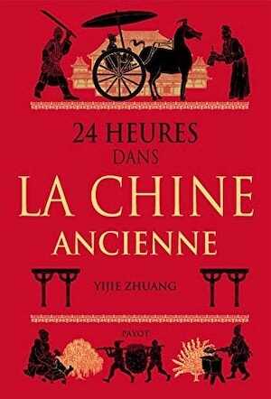 24 heures dans la Chine ancienne, 2022, 304 p.