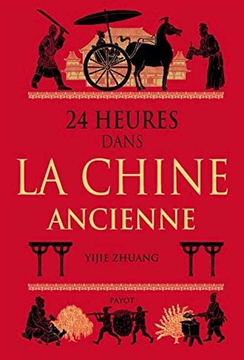 24 heures dans la Chine ancienne, 2022, 304 p.
