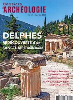 n°411, Mai-Juin 2022. Delphes, redécouverte d'un sanctuaire millénaire.