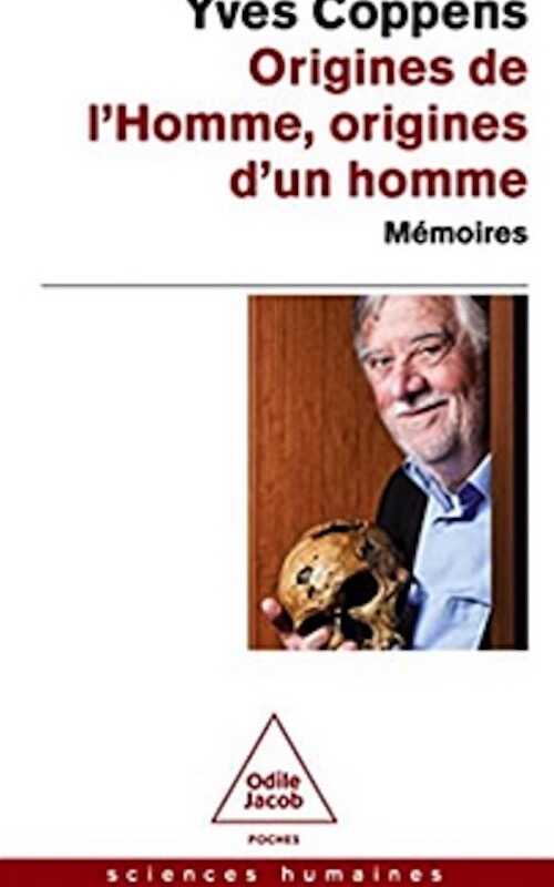 Origines de l'Homme, origines d'un homme. Mémoires, 2022, 480 p. Poche