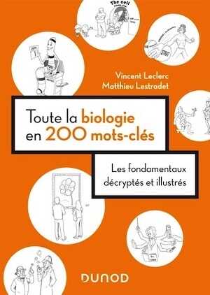 Toute la biologie en 200 mots-clés. Les fondamentaux décryptés et illustrés, 2022, 224 p.