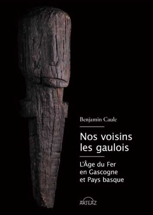 Nos voisins les Gaulois. L'âge du fer en Gascogne et pays basque, 2021, 160 p.