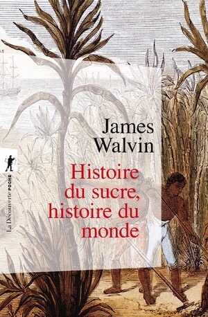 Histoire du sucre, histoire du monde, 2022, 302 p.