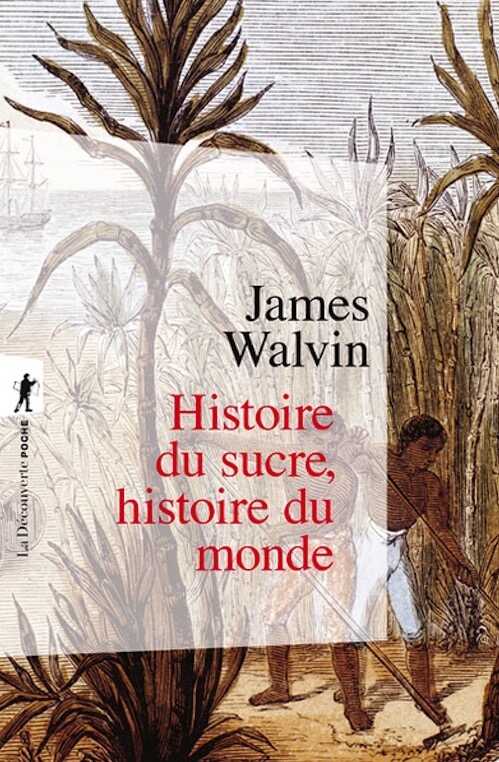 Histoire du sucre, histoire du monde, 2022, 302 p.