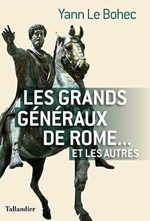 Les grands généraux de Rome... et les autres, 2022, 352 p.