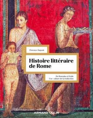 Histoire littéraire de Rome. De Romulus à Ovide. Une culture de la traduction, 2022, 684 p.