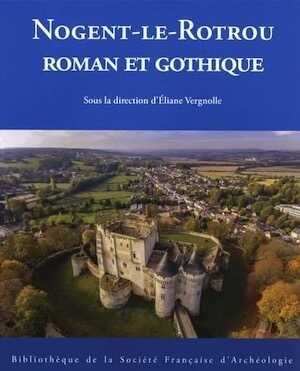 Nogent-le-Rotrou roman et gothique, 2022, 300 p.