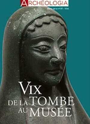n°37, Juin 2022. Vix, de la tombe au musée.