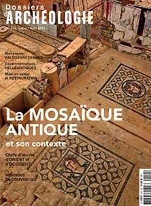 ÉPUISÉ - n°412, Juillet-Août 2022. La mosaïque antique et son contexte.