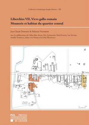 Liberchies VII, Vicvs gallo-romain. Meunerie et habitat du quartier central, 2022, 210 p.