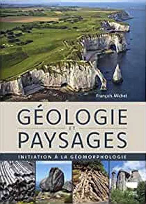 Géologie et paysages. Initiation à la géomorphologie, 2022, 520 p.
