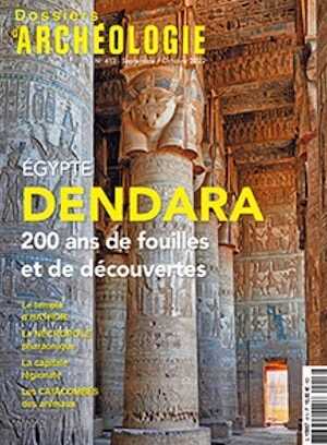 n°413, Septembre 2022. Egypte. Dendara, 200 ans de fouilles et de découvertes.