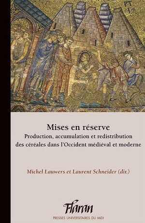 Mises en réserve. Production, accumulation et redistribution des céréales dans l'Occident médiéval et moderne, (Flaran 40), 2022, 336 p.
