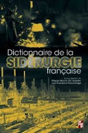 Dictionnaire historique de la sidérurgie française, 2022, 600 p.
