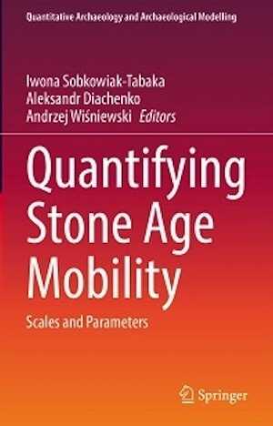 Quantifying Stone Age Mobility. Scales and Parameters, 2022, 295 p.