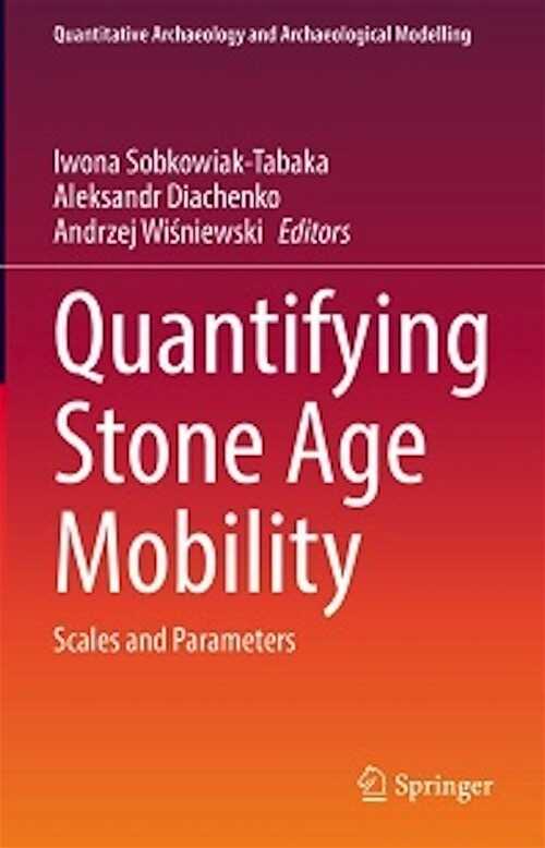 Quantifying Stone Age Mobility. Scales and Parameters, 2022, 295 p.