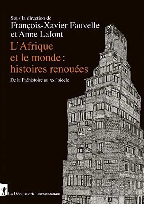 L'Afrique et le monde : histoires renouées. De la Préhistoire au XXIe siècle, 2022, 456 p.