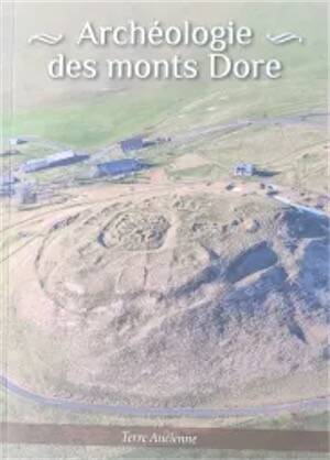 Archéologie des monts Dore, 2021, 84 p.